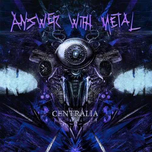 Answer With Metal- Centralia  (2019)